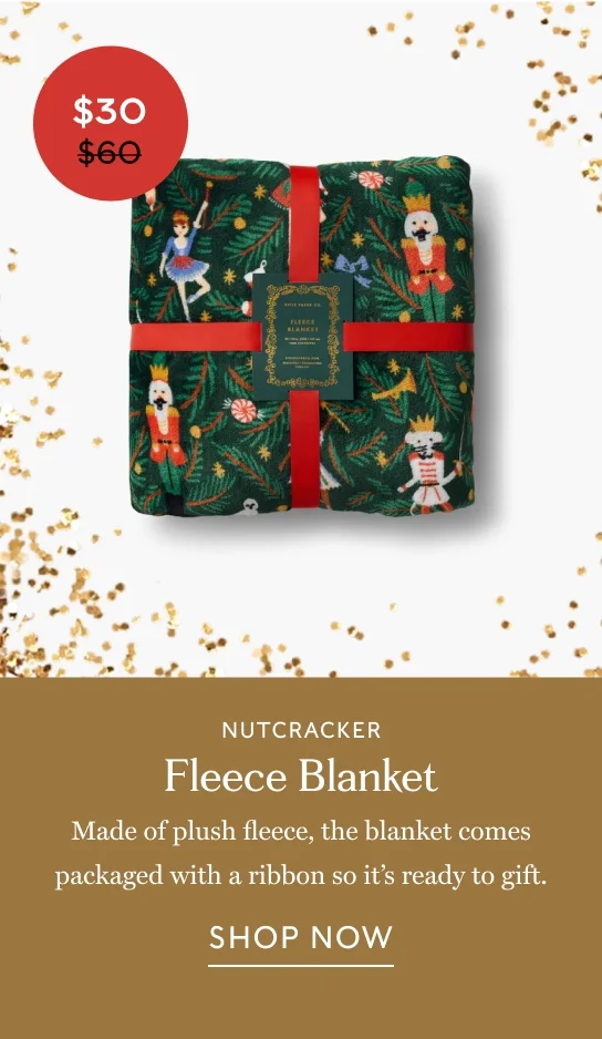Fleece Blanket,  Made of plush fleece, the blanket comes packaged with a ribbon so it’s ready to gift. SHOP NOW