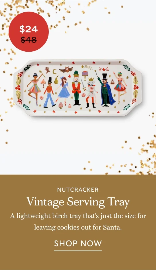 Holiday Vintage Serving Tray, A lightweight birch tray that’s just the size for leaving cookies out for Santa. SHOP NOW