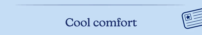 Cool comfort