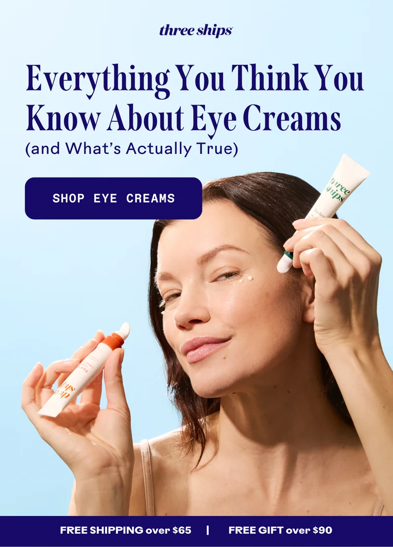 Everything you think you know about eye creams (and what's actually true). Shop eye creams.